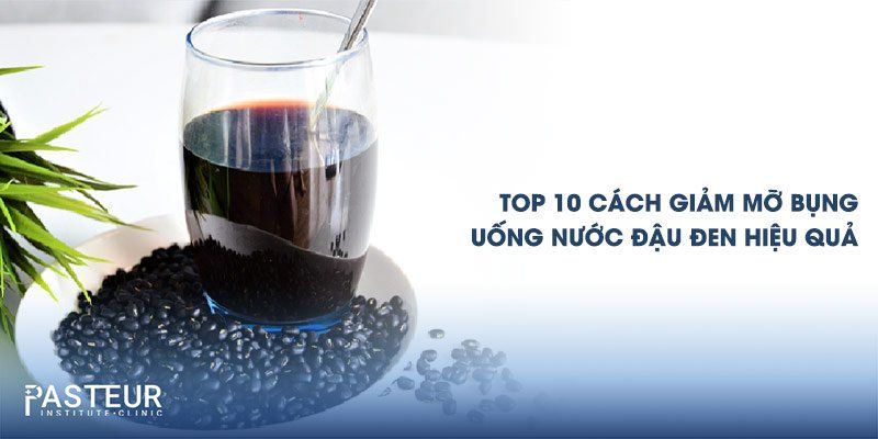 Top 10 cách giảm mỡ bụng bằng uống nước đậu đen hiệu quả